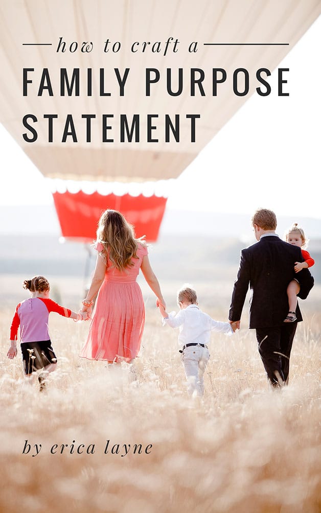 How to Craft a Family Purpose Statement: A guide to discovering the "why" of your family and building an identity that will stay with your children forever