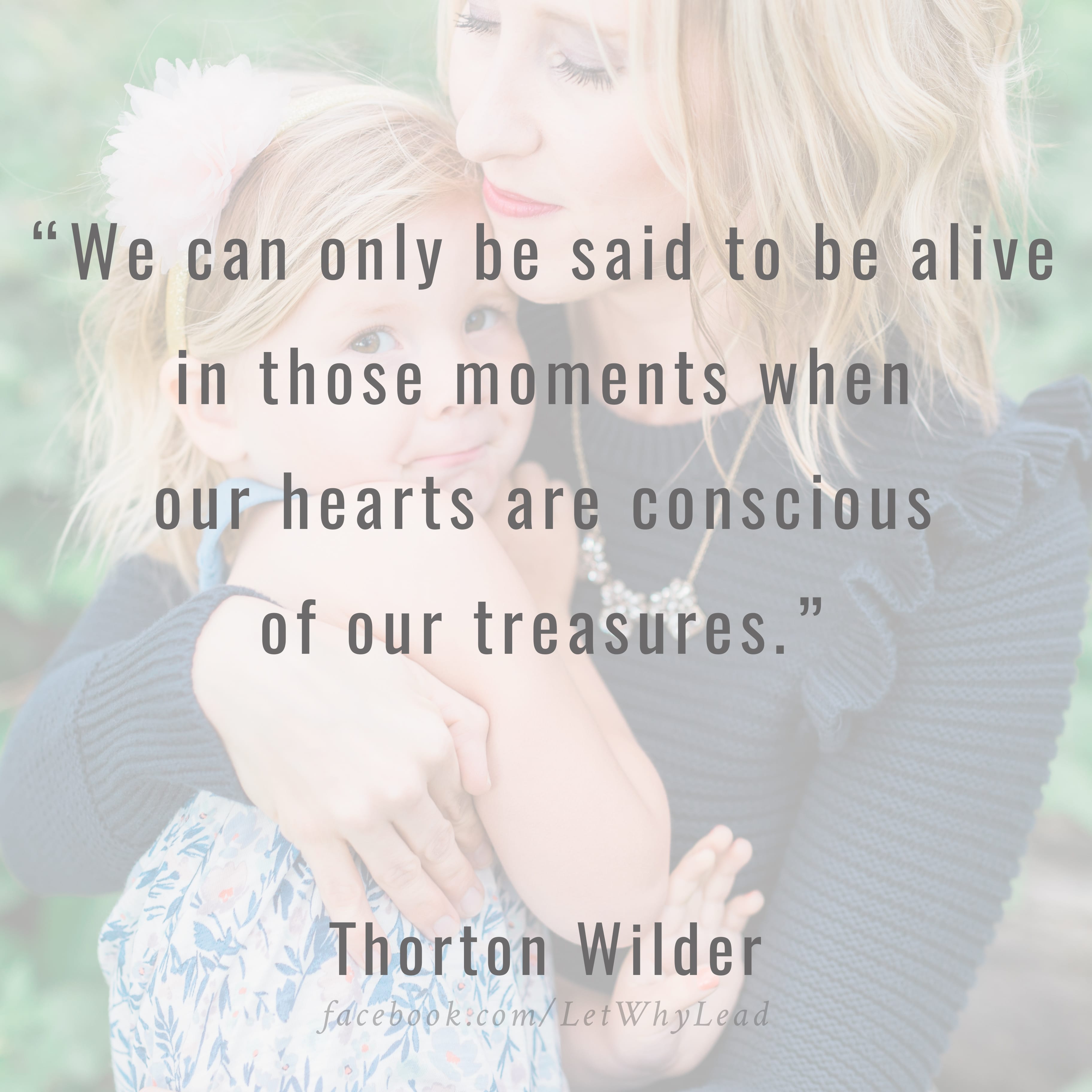 Hearts Conscious of Our Treasures Thorton Wilder