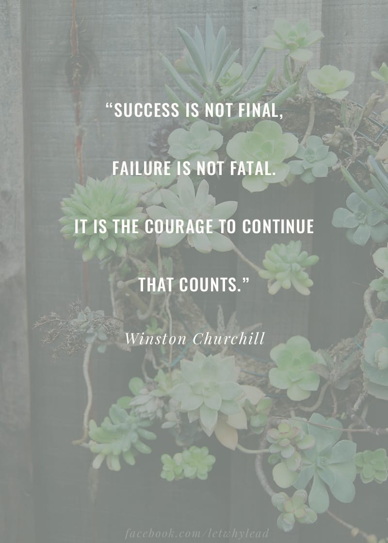 Success is not final; failure is not fatal...