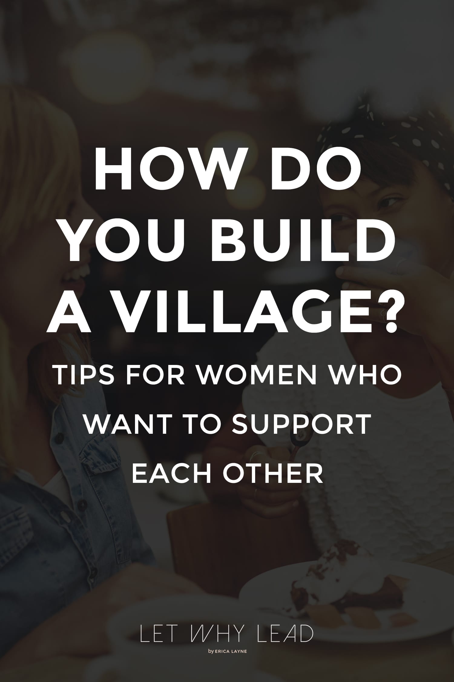 Tips for Building Your Village
