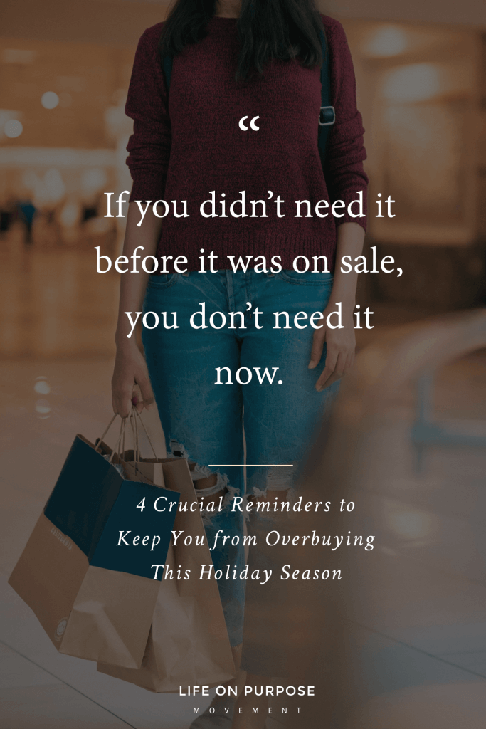 4 Crucial Reminders to Keep You from Overbuying This Holiday Season