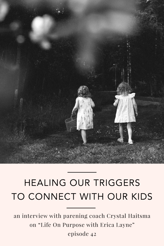 Healing Our Triggers to Connect with Our Kids