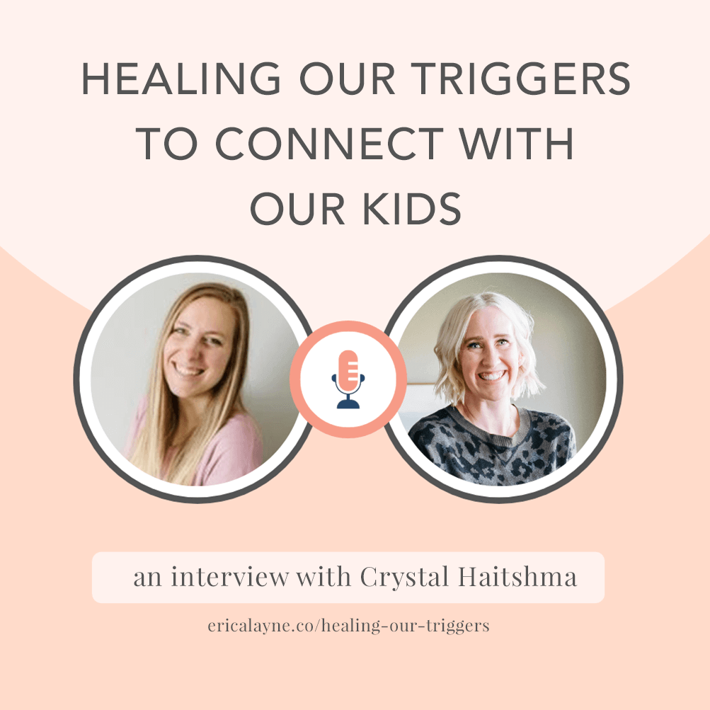 Healing Our Triggers to Connect with Our Kids