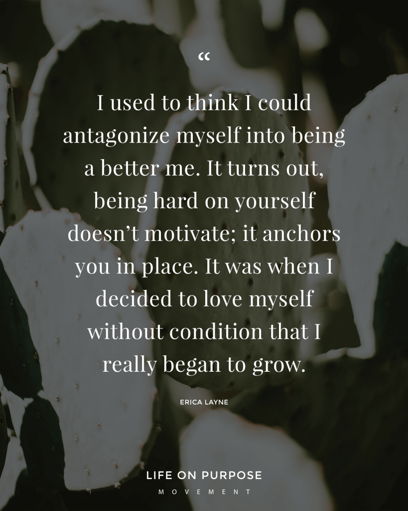 "I used to think I could antagonize myself into being a better me..." Why Beating Yourself Up Is Keeping You Stuck