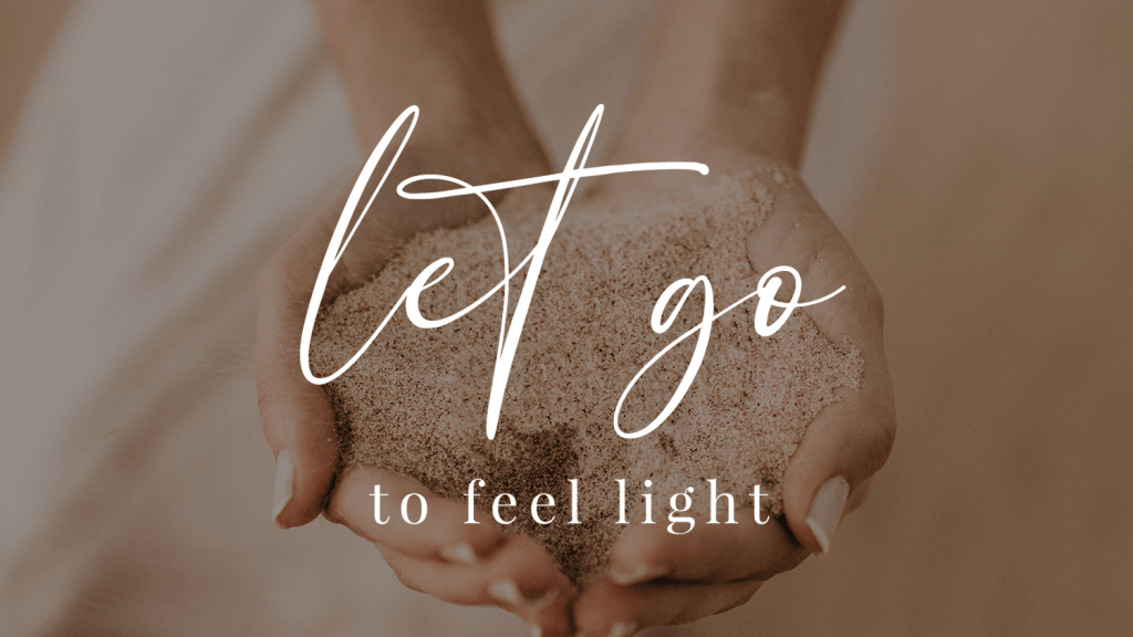 Let Go: To Feel Light